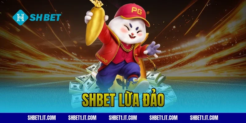 SHBET lừa đảo